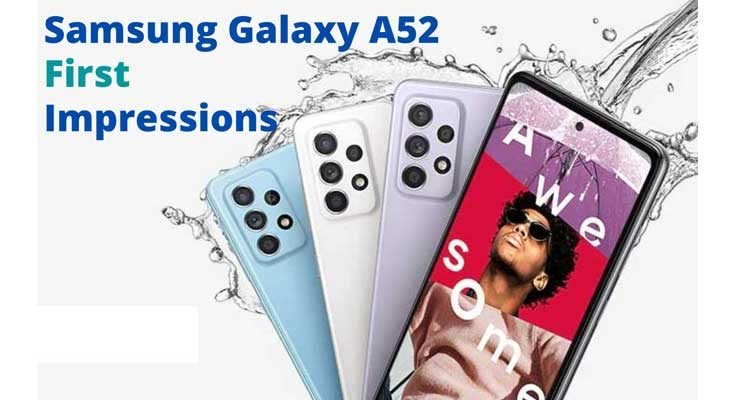 Samsung Galaxy A52 First Impressions